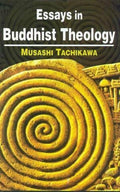 Essays in Buddhist Theology by Musashi Tachikawa