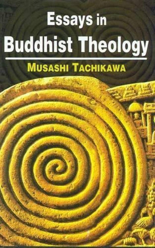 Essays in Buddhist Theology by Musashi Tachikawa