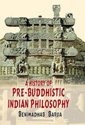 A History of Pre-Buddhistic Indian Philosophy by Beni Madhab Barua