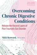 Overcoming Chronic Digestive Conditions by Nikki Kenward