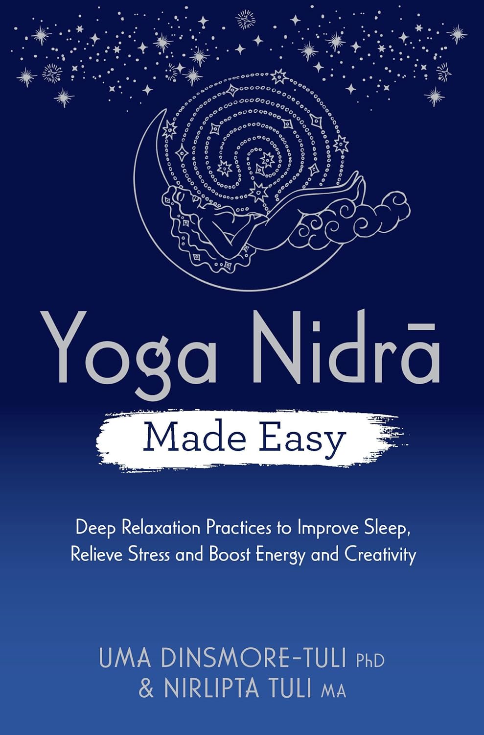 Yoga Nidra Made Easy: Deep Relaxation Practices to Improve Sleep, Relieve Stress and Boost Energy and Creativity (Made Easy series) - 9789394613379 - Book Cover
