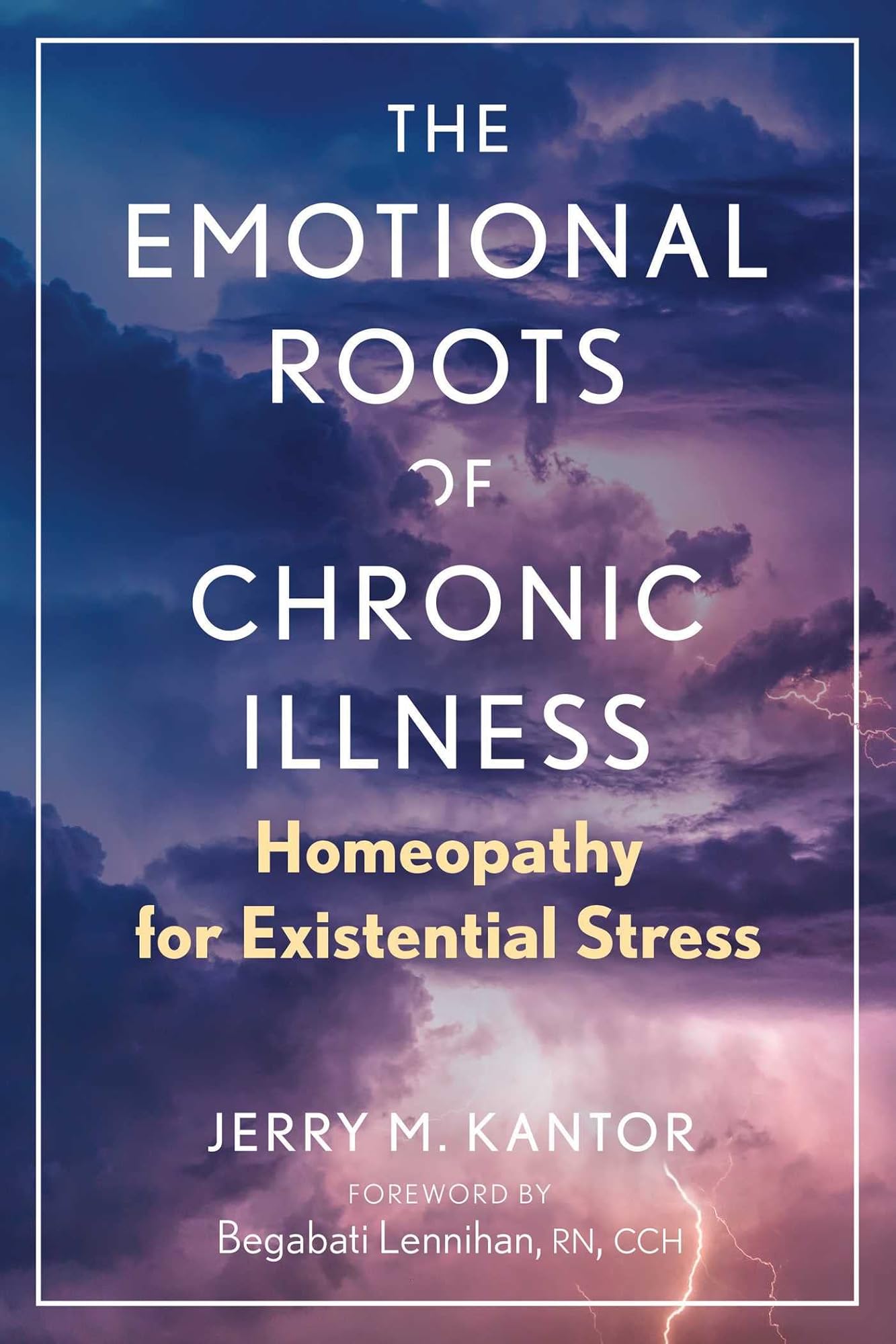 The Emotional Roots of Chronic Illness by Jerry M. Kantor