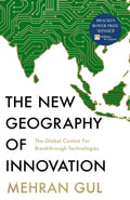 The New Geography of Innovation by Mehran Gul