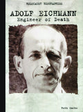 Holocaust Biographies:Adolf Eichmann Rosen