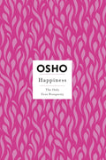 Happiness The Only True Prosperity by Osho