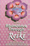 Abundance Through Reiki by Paula Horan