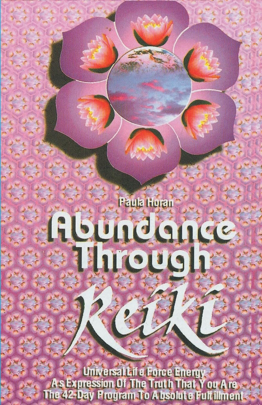 Abundance Through Reiki by Paula Horan