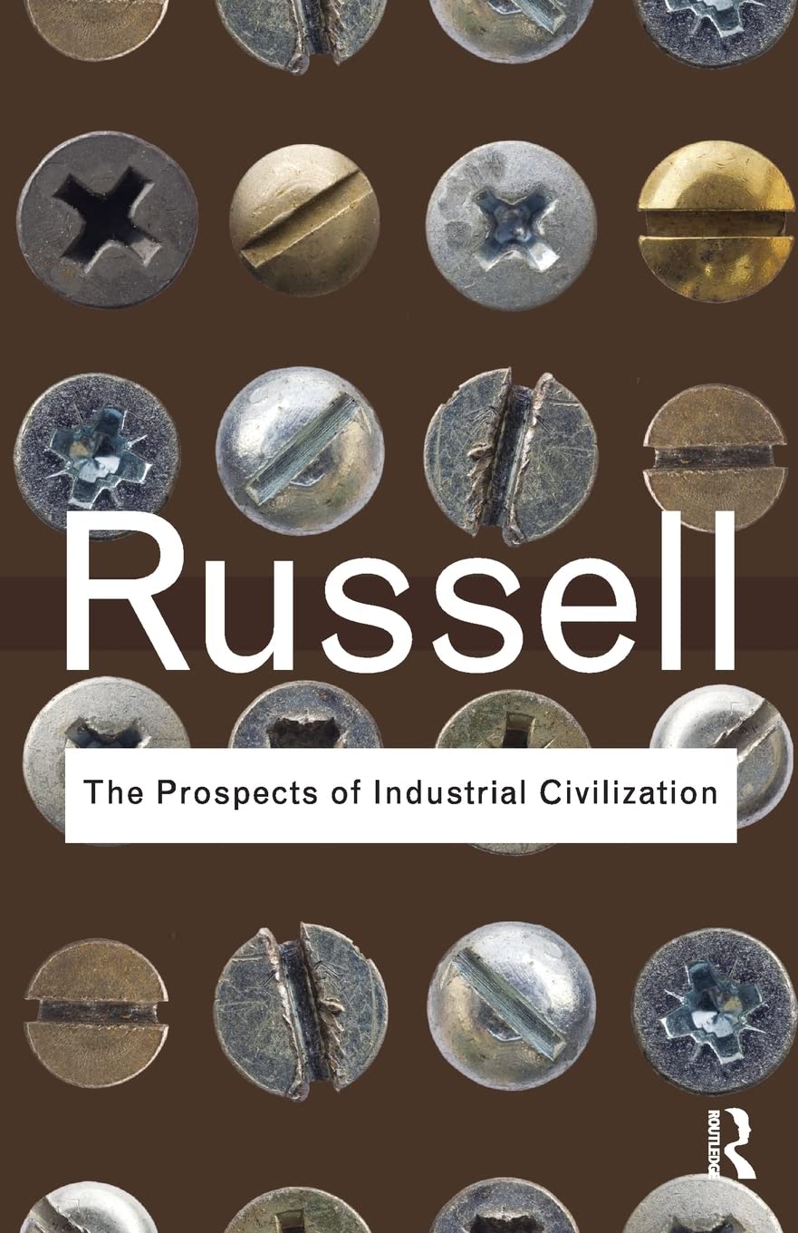 The Prospects of Industrial Civilization Routledge Classics