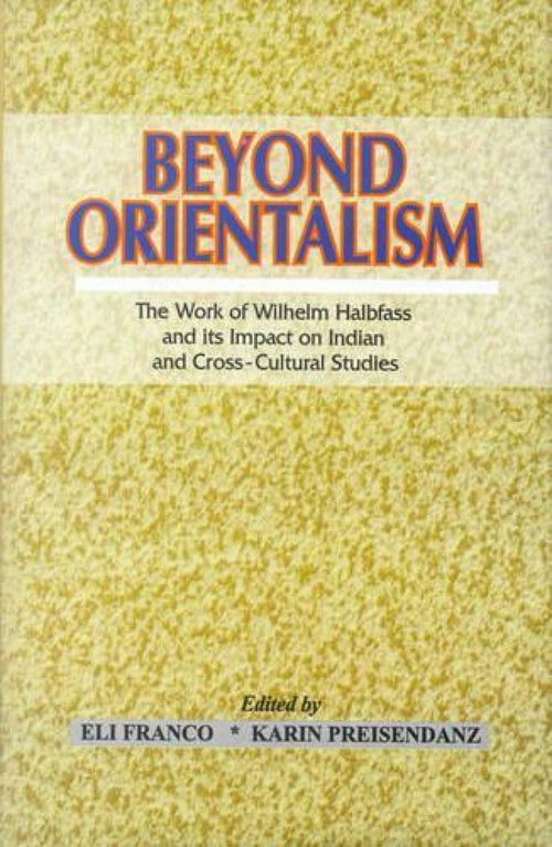 BEYOND ORIENTALISM by Eli Franco, Karin Preisendanz