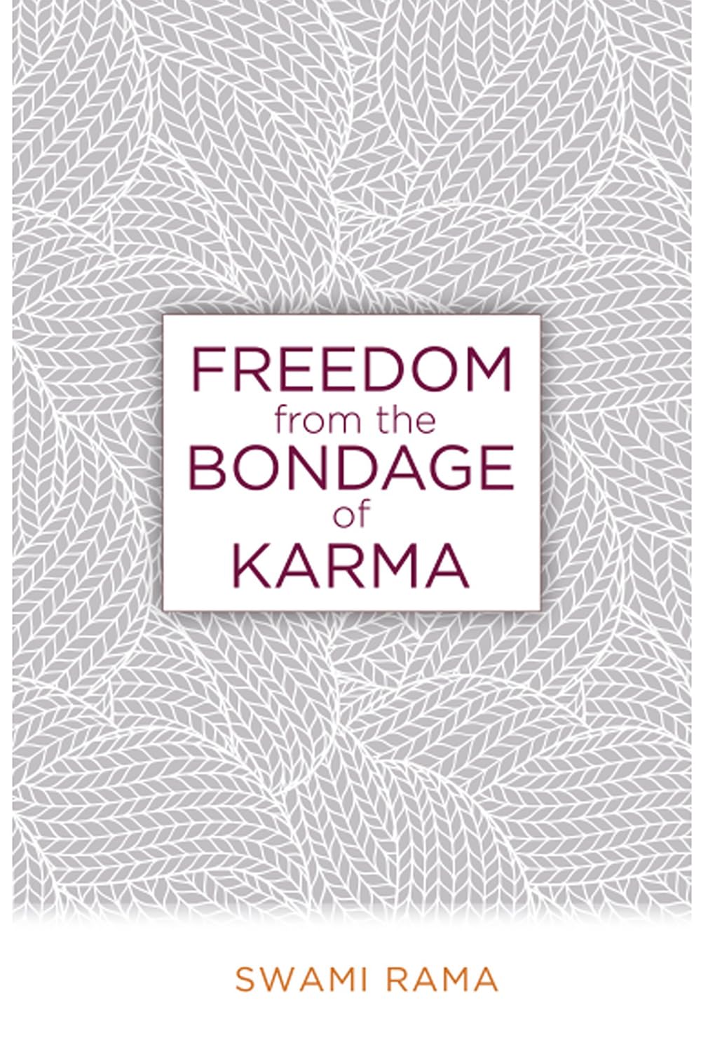 Freedom from the Bondage of Karma Himalayan Institute Press