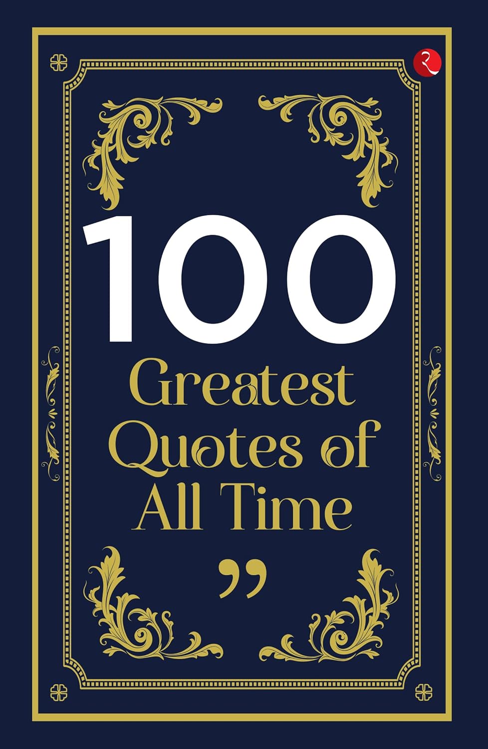 100 Greatest Quotes of All Time Rupa Publications