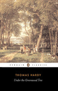 Under the Greenwood Tree Penguin Classics