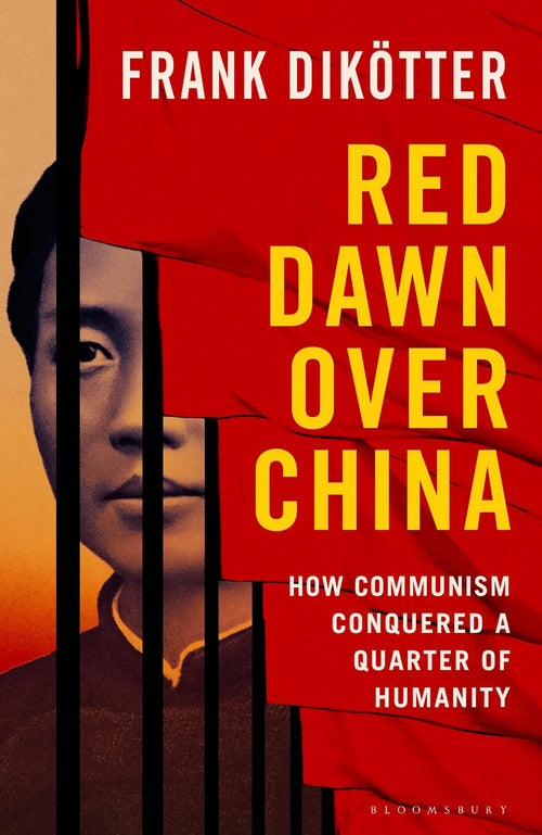 Red Dawn Over China by Frank Dikötter