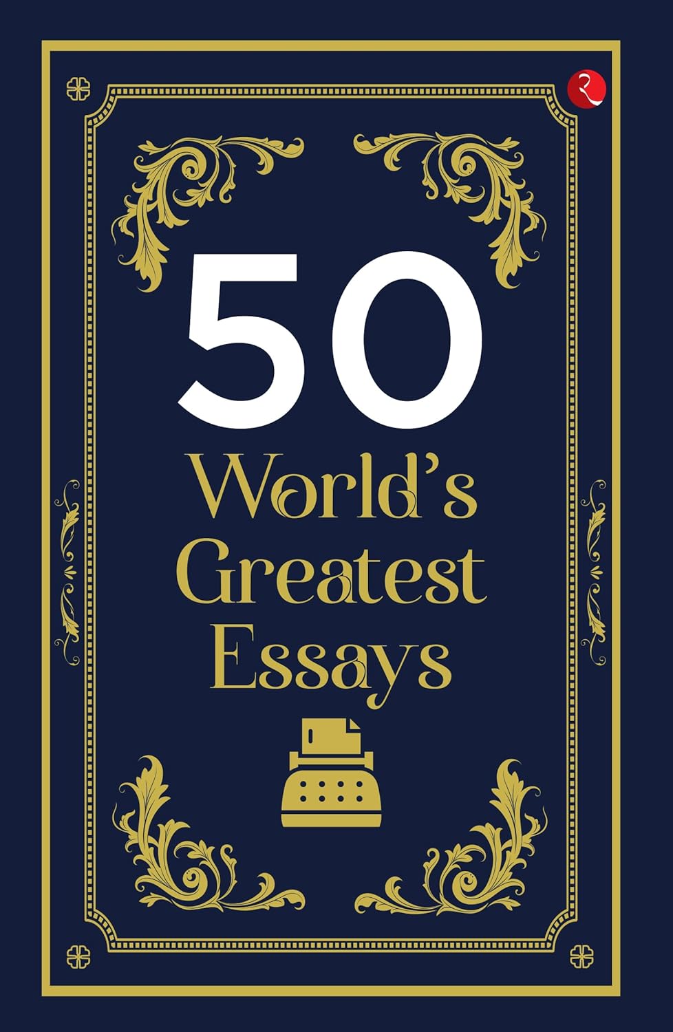 50 World's Greatest Essays BIBLIONEPAL 9789357029841