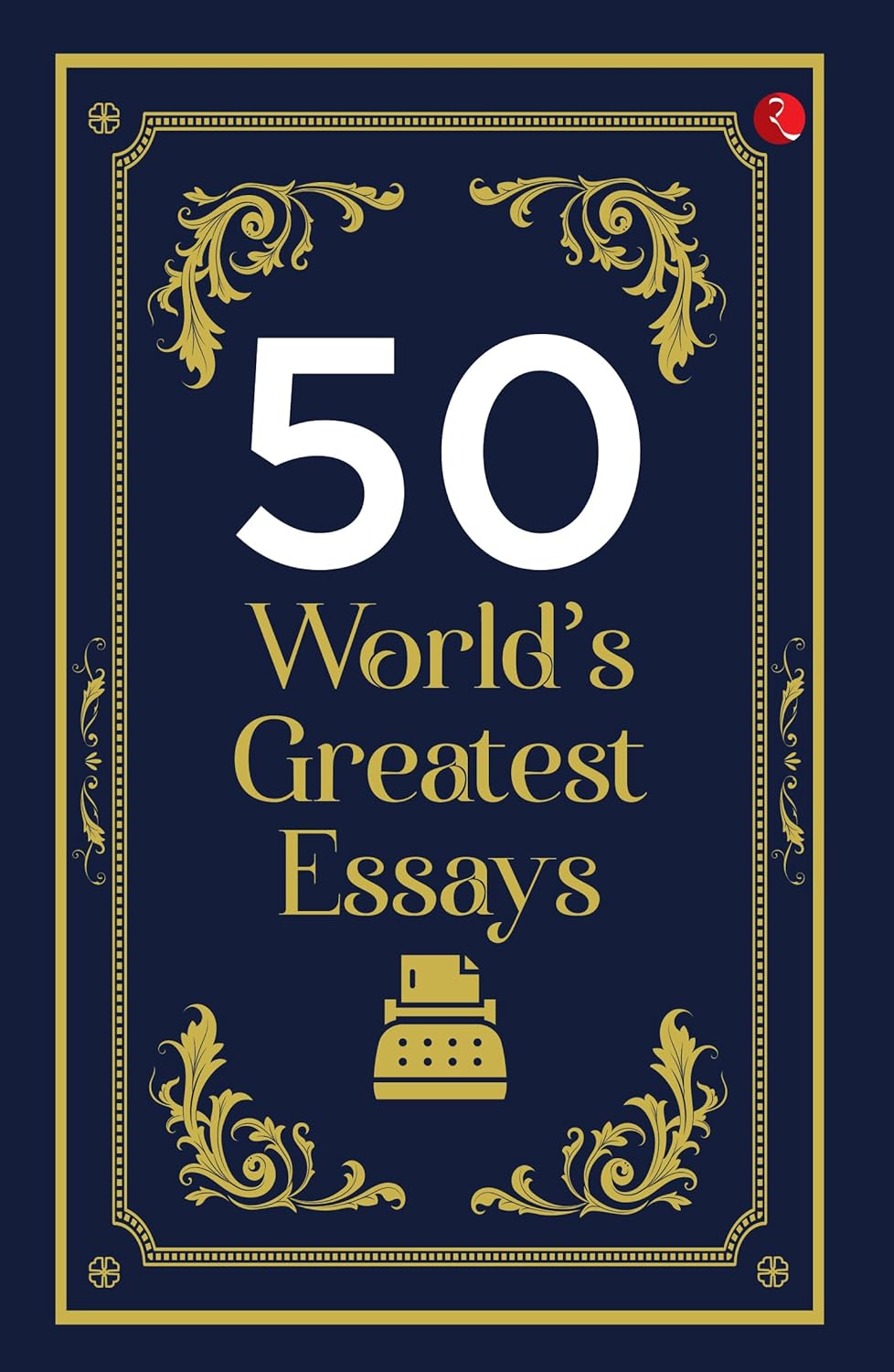 50 World's Greatest Essays