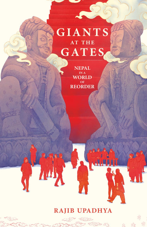 Giants at the Gates by Rajib Upadhya