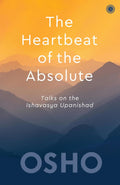 The Heartbeat of the Absolute by Osho