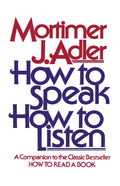 How to Speak How to Listen by Mortimer J. Adler