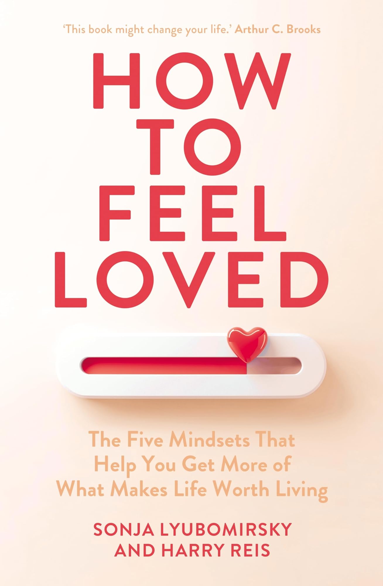 How to Feel Loved by Sonja Lyubomirsky