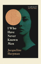 I Who Have Never Known Men Vintage 9781529111798
