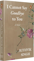 I Cannot Say Goodbye to You