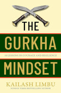 The Gurkha Mindset Piatkus