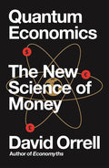 Quantum Economics: The New Science of Money Penguin Random House