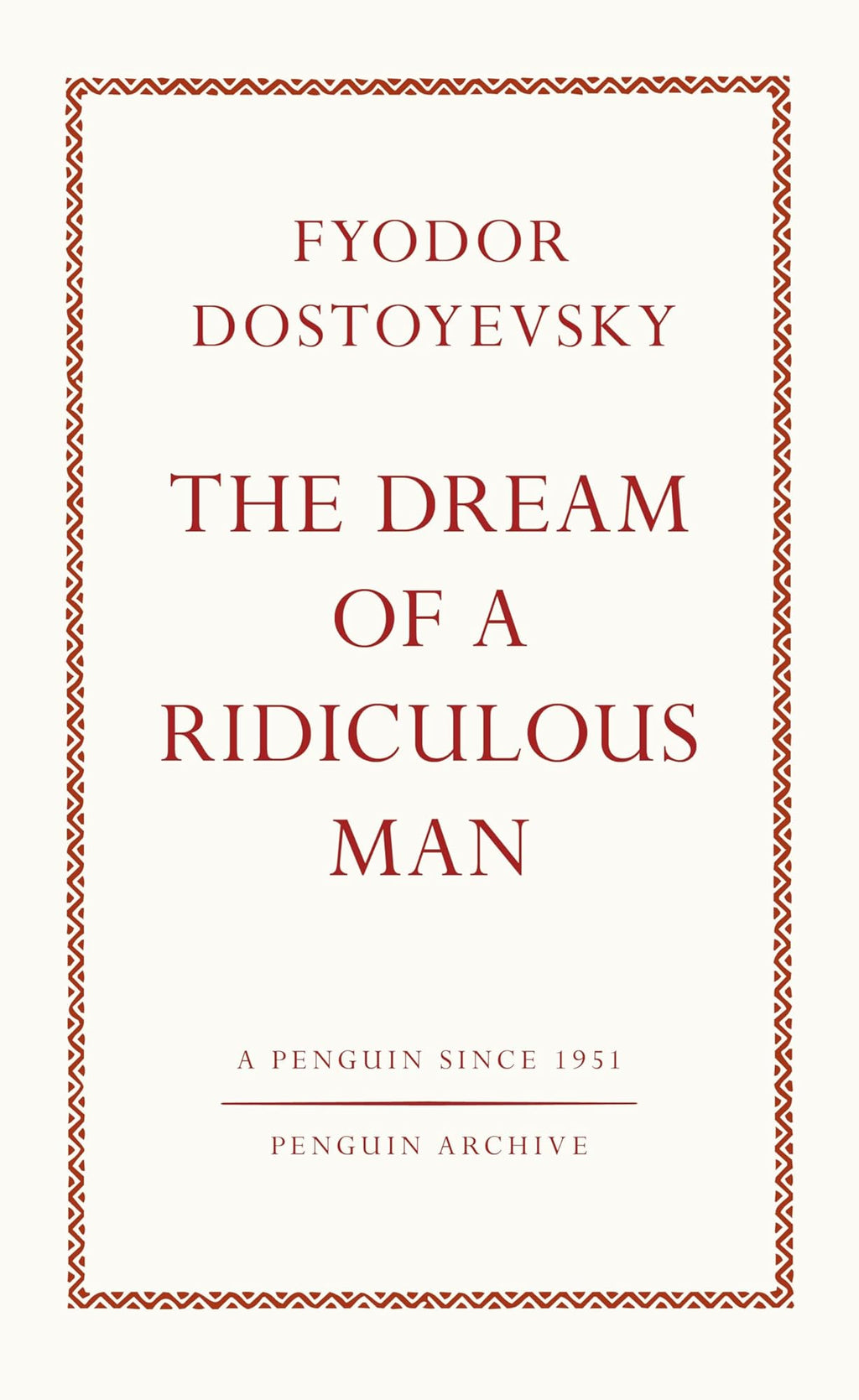 The Dream of a Ridiculous Man by Fédor Mikhaïlovitch Dostoïevski, Fyodor Dostoyevsky