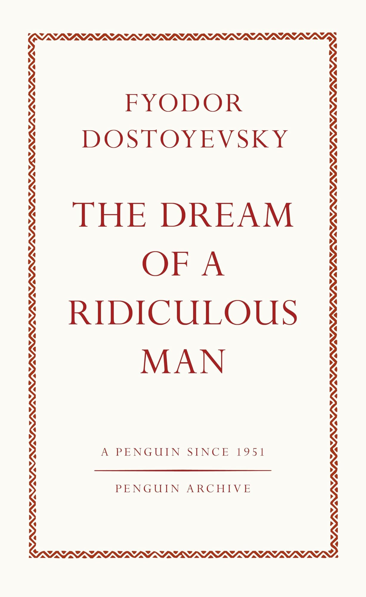 The Dream of a Ridiculous Man by Fédor Mikhaïlovitch Dostoïevski, Fyodor Dostoyevsky