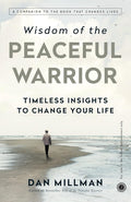 Wisdom of the Peaceful Warrior: A Companion to the Book That Changes Lives - 9789390166428 - Book Cover