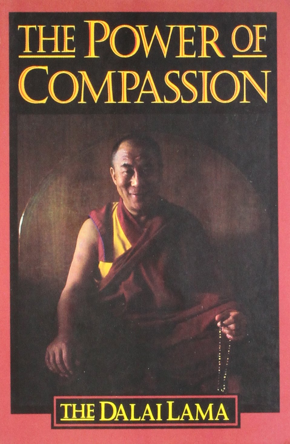 The Power Of Compassion: A Collection Of Lectures