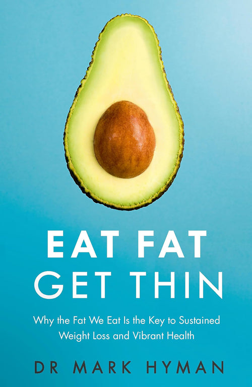Eat Fat Get Thin by Mark Hyman
