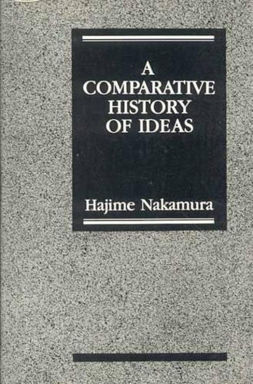 COMPARATIVE HISTORY OF IDEAS by Hajime Nakamura