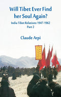 Will Tibet Ever Find Her Soul Again? Vij Books