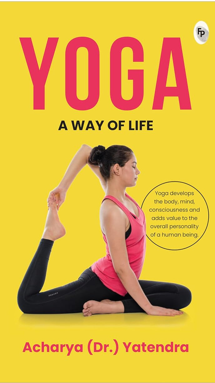Yoga: A Way Of Life by Acharya Yatendra
