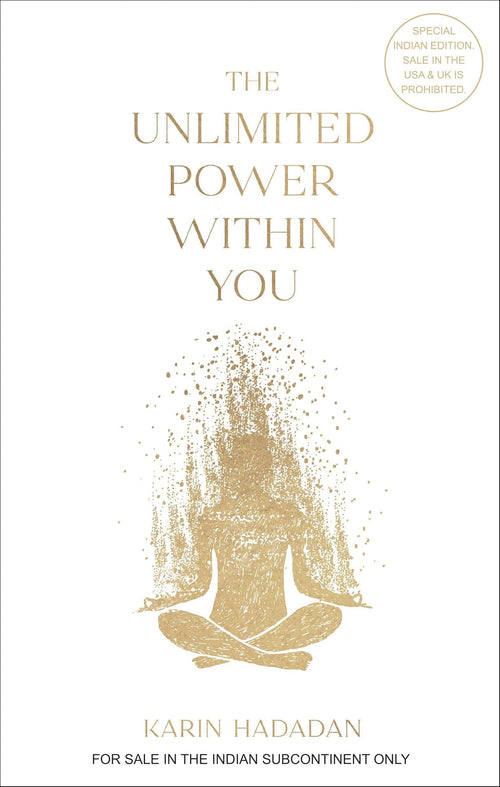 The Unlimited Power Within You by Karin Hadadan Follow