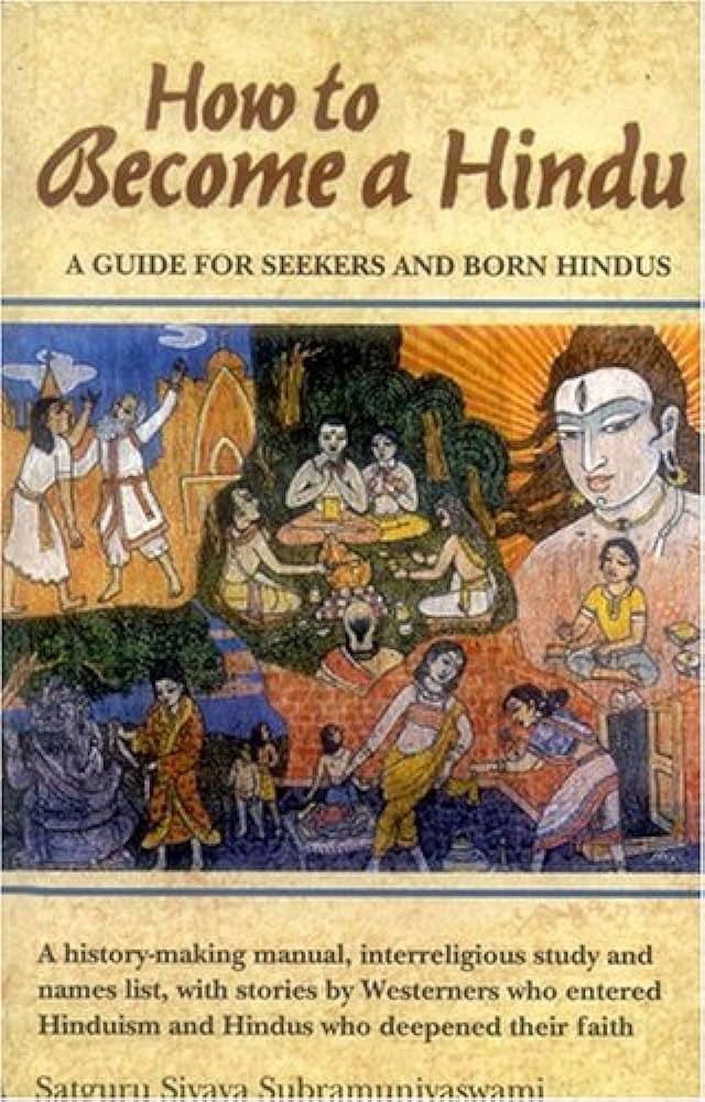 How to Become a Hindu: How To Indeed A History Making Manual Presenting An Inter Religious Study, with Stories by Westernners BIBLIONEPAL