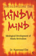 Decolonizing The Hindu Mind BIBLIONEPAL
