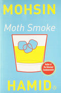 Moth Smoke by Mohsin Hamid