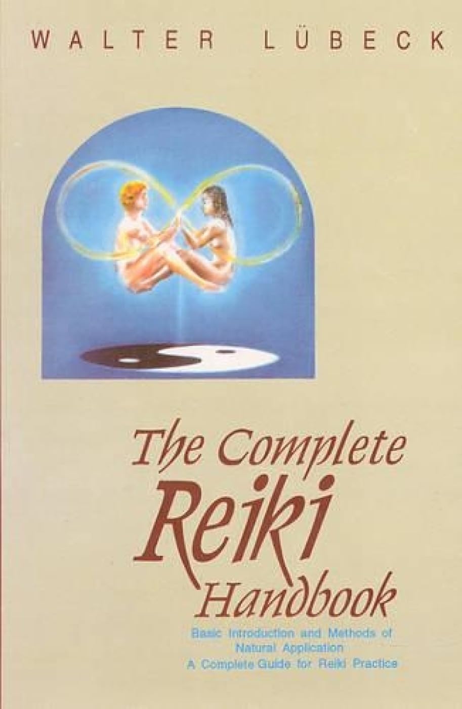 Complete Reiki Handbook by Walter Lubeck