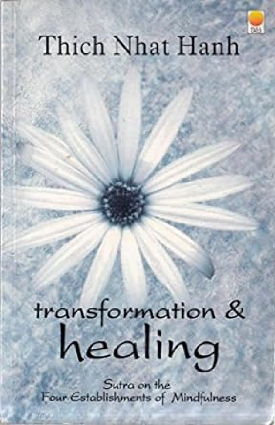 Transformation and Healing: Sutra on the Four Establishments of Mindfulness by Thich Nhat Hanh - 9788121606967 - Book Cover