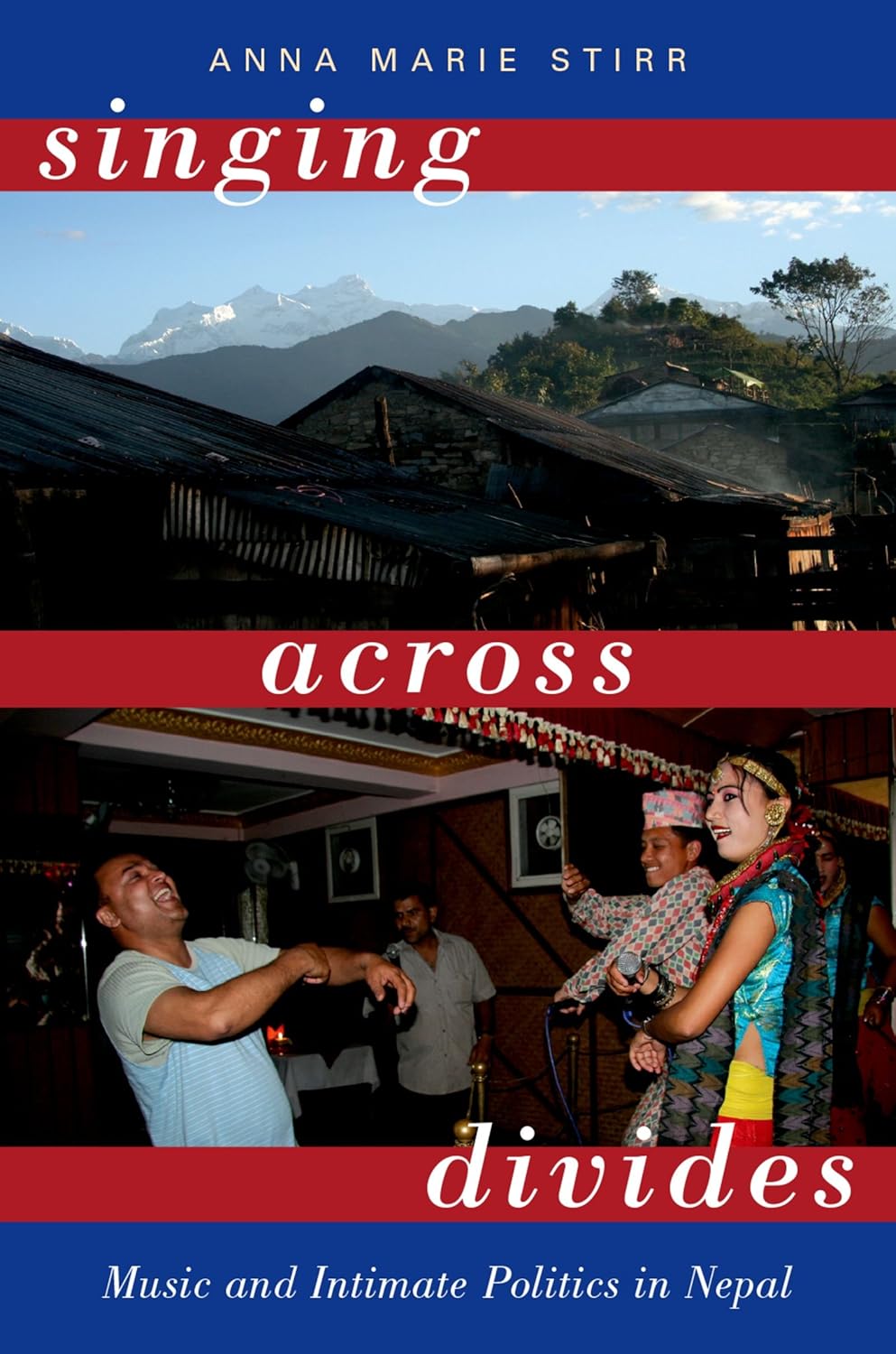 Singing Across Divides: Music and Intimate Politics in Nepal - 9780190908546 - Book Cover