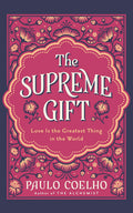 The Supreme Gift by Paulo Coelho, Margaret Jull Costa (Translator)