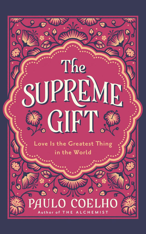 The Supreme Gift by Paulo Coelho, Margaret Jull Costa (Translator)