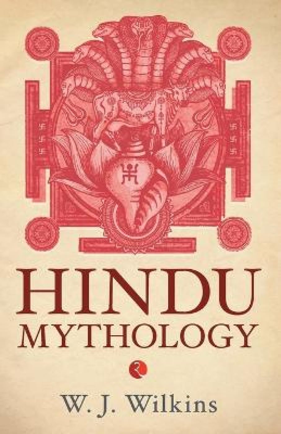 Hindu Mythology by W. J. Wilkins - 9788129129819 - Book Cover