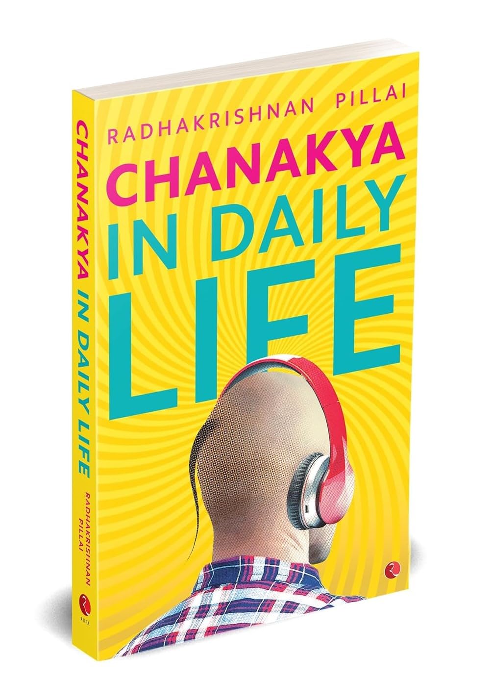 Chanakya in Daily Life by Radhakrishnan Pillai - 9788129144447 - Book Cover