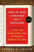 How To Read Literature Like A Professor by Thomas C. Foster