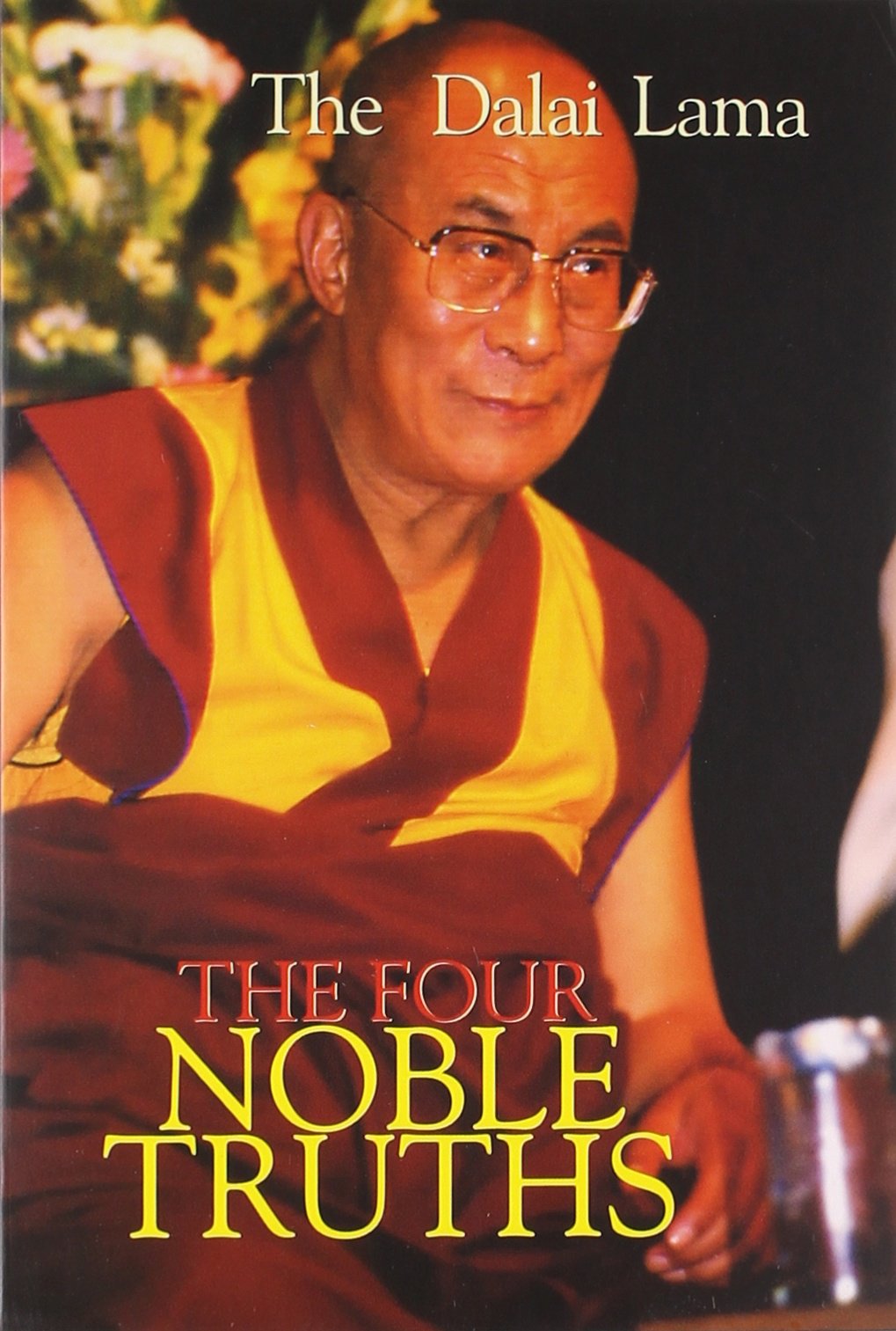 The Four Noble Truths by Dalai Lama XIV Bstan-ʼdzin-rgya-mtsho - 9788172235512 - Book Cover