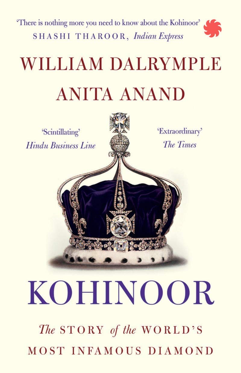 Kohinoor: The Story of the World’s Most Infamous Diamond by WILLIAM. DALRYMPLE - 9788193876732 - Book Cover