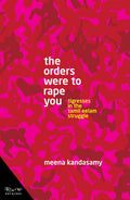 The Orders Were To Rape You by Meena Kandasamy - 9788194865445 - Book Cover